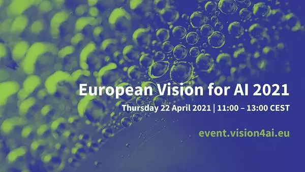 European Vision for AI 2021 Thursday 22 April 2021 11 00 13 00 CEST